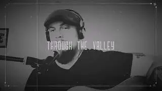 Through the Valley - Shawn James Cover | The Last Of Us PS4 | Ellie's Song