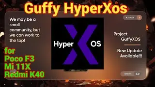 Guffy HyperXos GUFFYXOS REWORK for POCO F3 , Mi11x ,Redmi k40