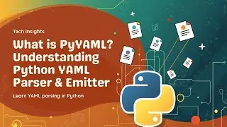 What is PyYAML? A Python YAML Parser & Emitter..