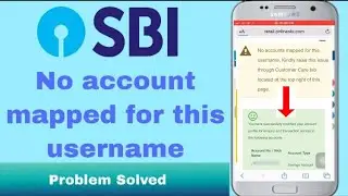No Account Mapped For This Username || Sbi Account Not Mapped Problem Solution || No Account Problem