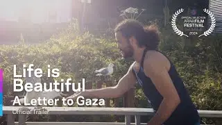 [AFF 2024] Life Is Beautiful: A Letter to Gaza (Trailer)