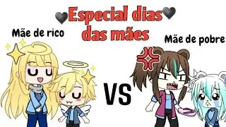 °•Mãe de rico VS mãe de pobre•° especial feliz dias das mães ^w^
