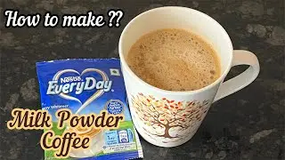 Nestle EveryDay Milk Powder Coffee | How to make Coffee from Milk Powder | Milk Powder Coffee Recipe