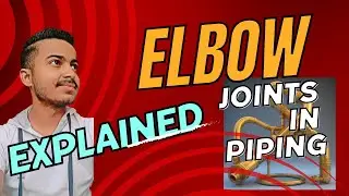 How To Explore The Elbow Joint In Piping