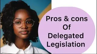 Advantages and disadvantages of delegated Legislation