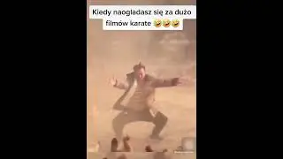 Если насмотришся за много фильмов карате...