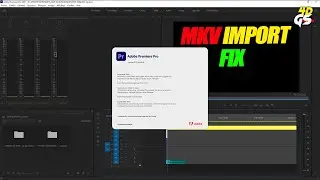 How to Import MKV videos on Premiere Pro 2021 version 15.1