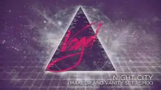 Vogel - Night City (Makeup and Vanity Set Remix)