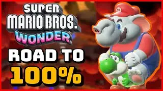 Trying To 100% Super Mario Bros. Wonder!