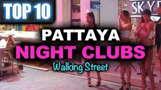 Pattaya Nightlife - Top 10 best Night Clubs on Pattaya Walking Street Thailand