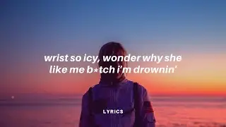 wrist so icy, wonder why she like me (tiktok version) lyrics | a boogie wit da hoodie - drowning