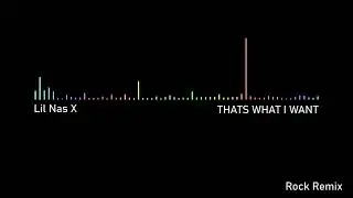 Lil Nas X - THATS WHAT I WANT (Rock Remix)