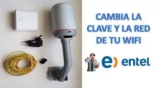 Cambiar la Contraseña y el Nombre de Router ENTEL HOGAR