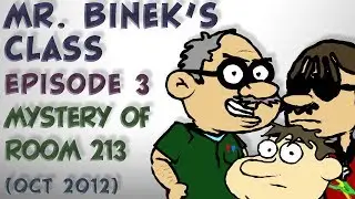 Mr. Binek’s Class- Episode 03: The Mystery of Room 213
