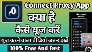 Connect Proxy App Kaise Use Kare | How To Use Connect Proxy App | Connect Proxy App