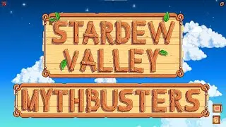 Stardew Valley Mythbusters