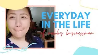Everyday in the Life of a Newby businessman I by Jelyn Burnasal