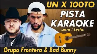 🔊 Grupo Frontera  x Bad Bunny - un X100to  (PISTA KARAOKE) Letra /Lyrics  En guitarra Acústica 🎸