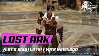 [Let's play] Lost Ark Level 1 to Hawkeye