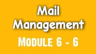Mail Management (Module 6 - 6)