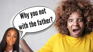 You wont believe the reasons these mothers are single!
