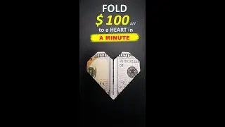 MONEY HEART - HOW TO MAKE A HEART FROM A 100 DOLLAR BILL short