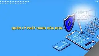 Hướng Dẫn Sử Dụng Hóa Đơn Điện Tử VNPT Theo Thông Tư 78