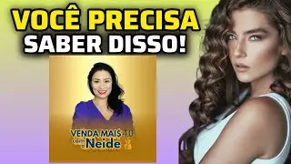 VALE MESMO COMPRAR O CURSO VENDA MAIS COM A NEIDE 4.0 ᴴᴰ