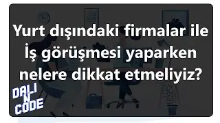 Yurt dışındaki firmalar ile iş görüşmesi yaparken dikkat etmeniz gereken konular nelerdir?