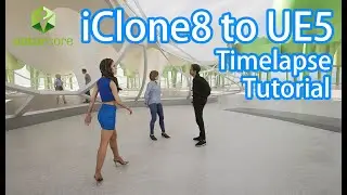 iClone 8 Actorcore to UE5 Archviz LiveLink Timelapse Tutorial  