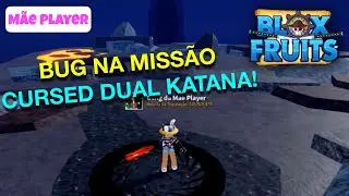 BUG NA MISSÃO DA CURSED DUAL KATANA NO BLOX FRUITS! CUIDADO