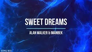 sweet dreams lyrics ( alan walker& imanbek)