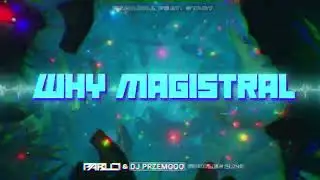 Pandora ft. Stacy x BR3NVIS - Why Magistral (PABLO & Dj Przemooo Edit)