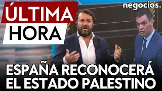 ÚLTIMA HORA | Sánchez anuncia que reconocerá el estado de Palestina e Israel advierte contra España