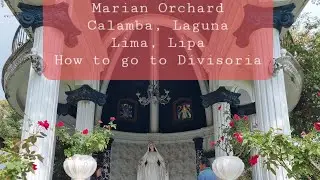 Divisoria in 2024 via Skyway Expressway, celebrations at Calamba & Lipa & Marian Orchard tour