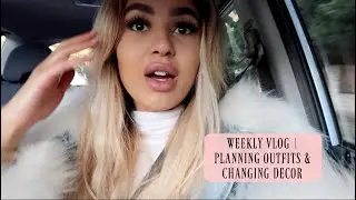 WEEKLY VLOG | Planning outfits, changing decor, mini haul & cooking