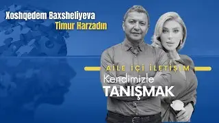 AİLE İLE İÇİ İLETİŞİM / KENDİNLE YÜZLEŞMEK
