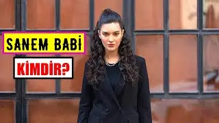 WHO IS Sanem Babi?