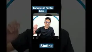 Statins - To take or not to take?