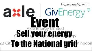 Axle Energy Givenergy givback event, selling your electricity back