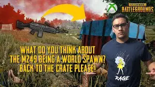 What Do You Think About The M249 Being a World Spawn? Back To The Crate Please!