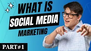 What is Social Media Marketing | How it works | Part 1
