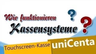 Touchscreen-Kasse uniCenta - Kassieren leicht gemacht!