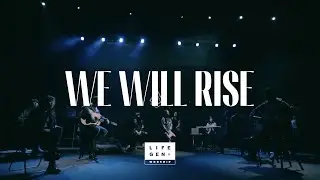 We Will Rise | LifeGen Worship