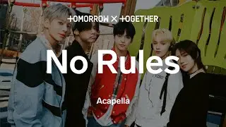 TXT 「No Rules」 Acapella