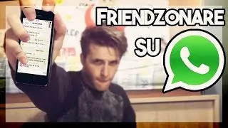 FRIENDZONARE SU WHATSAPP