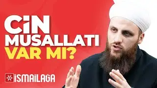 Cin Musallatı Diye Bir Şey Var mıdır? - Ömer Faruk Korkmaz Hoca Efendi