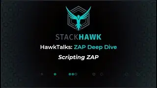 ZAP Deep Dive: Scripting ZAP