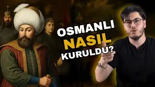 Osmanlı Devleti Ne Zaman/Nasıl Kuruldu? Osmanlılar Türk Müydü? (1. Bölüm) - Abdullah Kalınsazlıoğlu