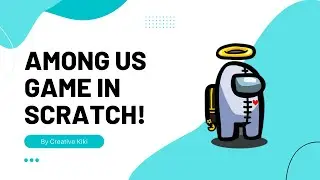 Among Us Scratch Game - Part 1 (Trying to!)